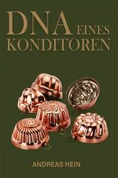 Book cover of DNA eines Konditoren by Andreas Hein