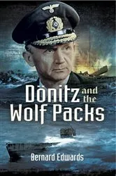 Book cover of Dönitz and the Wolf Packs by Bernard Edwards