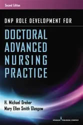 Book cover of DNP Role Development for Doctoral Advanced Nursing Practice (2nd ed.) by H. Michael Dreher