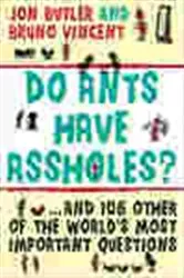 Book cover of Do Ants Have Assholes? by Jon Butler
