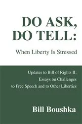 Book cover of Do Ask, Do Tell: When Liberty Is Stressed by Bill Boushka