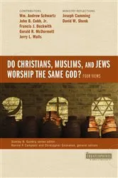 Book cover of Do Christians, Muslims, and Jews Worship the Same God?: Four Views by Wm.  Andrew Schwartz