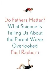 Book cover of Do Fathers Matter? by Paul Raeburn