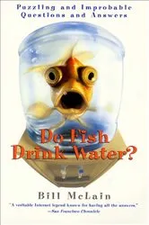 Book cover of Do Fish Drink Water? by Bill McLain