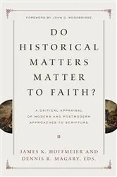 Book cover of Do Historical Matters Matter to Faith? by James K. Hoffmeier