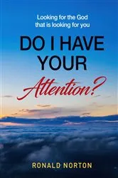 Book cover of Do I Have Your Attention? by Ronald Norton