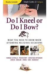 Book cover of Do I Kneel or Do I Bow? by Akasha Lonsdale