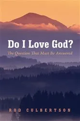 Book cover of Do I Love God? by Rod Culbertson