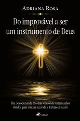 Book cover of Do improvável a ser um instrumento de Deus by Adriana Rosa