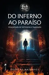 Book cover of Do Inferno ao Paraíso by Douglas Natanael