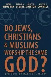 Book cover of Do Jews, Christians and Muslims Worship the Same God? by Vincent J. Cornell