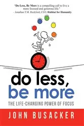 Book cover of Do Less, Be More by John Busacker