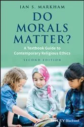 Book cover of Do Morals Matter? (2nd ed.) by Ian S. Markham