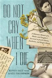 Book cover of Do Not Cry When I Die by Renee Salt
