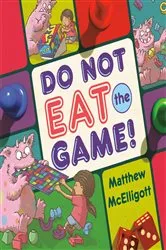 Book cover of Do Not Eat the Game! by Matthew McElligott