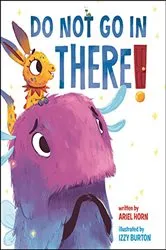 Book cover of Do Not Go in There by Ariel Horn