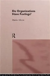 Book cover of Do Organizations Have Feelings? by Martin Albrow