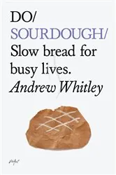 Book cover of Do Sourdough by Andrew Whitley
