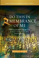 Book cover of Do this in Remembrance of Me by Bryan D. Spinks