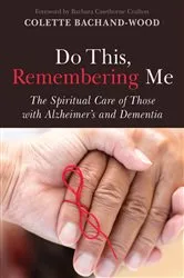 Book cover of Do This, Remembering Me by Colette Bachand-Wood