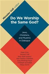 Book cover of Do We Worship the Same God? by Miroslav Volf