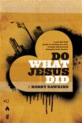 Book cover of Do What Jesus Did by Robby Dawkins