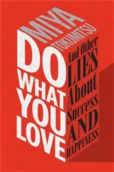 Book cover of Do What You Love by Miya Tokumitsu