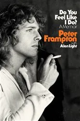 Book cover of Do You Feel Like I Do? by Peter Frampton