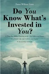 Book cover of Do You Know What's Invested in You? by Pastor William Evans
