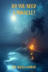 Book cover of Do You Need a Miracle? by Sheila Hamlin