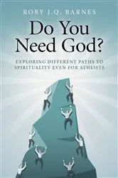 Book cover of Do You Need God? by Rory J. Q. Barnes