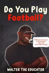 Book cover of Do You Play Football? by Walter the Educator