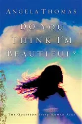 Book cover of Do You Think I'm Beautiful? by Angela Thomas