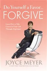 Book cover of Do Yourself a Favor...Forgive by Joyce Meyer