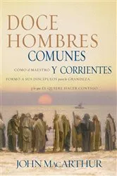 Book cover of Doce hombres comunes y corrientes by John F. MacArthur