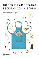 Book cover of Doces e lambetadas. Receitas con historia by N/A
