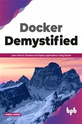 Book cover of Docker Demystified by Saibal Ghosh