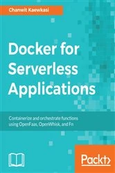 Book cover of Docker for Serverless Applications by Chanwit Kaewkasi
