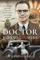 Book cover of Doctor Behind the Wire by Jackie Sutherland