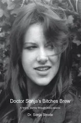 Book cover of Doctor Sonja's Bitches Brew by Sonja Strode
