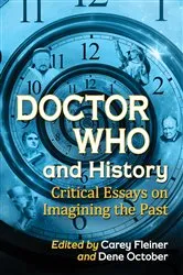 Book cover of Doctor Who and History by Carey Fleiner