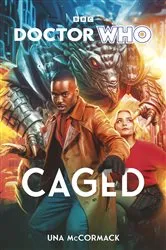 Book cover of Doctor Who: Caged by Una McCormack