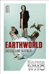 Book cover of Doctor Who: Earthworld by Jacqueline Rayner