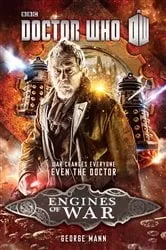 Book cover of Doctor Who: Engines of War by George Mann