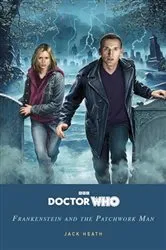 Book cover of Doctor Who: Frankenstein and the Patchwork Man by Jack Heath