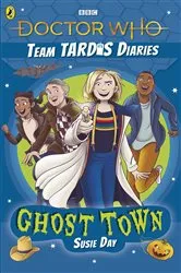 Book cover of Doctor Who: Ghost Town by Susie Day