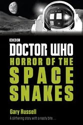 Book cover of Doctor Who: Horror of the Space Snakes by Gary Russell