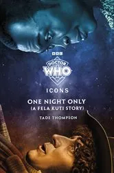 Book cover of Doctor Who: One Night Only (A Fela Kuti Story) by Doctor Who