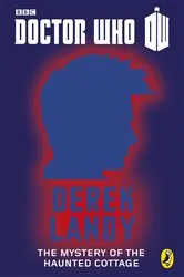 Book cover of Doctor Who: The Mystery of the Haunted Cottage by Derek Landy