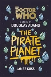 Book cover of Doctor Who: The Pirate Planet by Douglas Adams